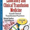 A Textbook on Laboratory and Clinical Transfusion Medicine: Good Clinical Transfusion Practices (New Developments in Medical Research)-Original PDF