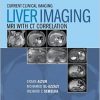 Liver Imaging: MRI with CT Correlation (Current Clinical Imaging)-Original PDF