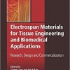 Electrospun Materials for Tissue Engineering and Biomedical Applications: Research, Design and Commercialization-Original PDF