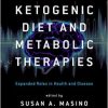 Ketogenic Diet and Metabolic Therapies: Expanded Roles in Health and Disease-Original PDF