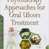 Phytotherapy Approaches for Oral Ulcers Treatment-Original PDF
