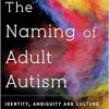 Naming Adult Autism: Culture, Science, Identity-Original PDF