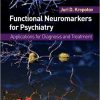 Functional Neuromarkers for Psychiatry: Applications for Diagnosis and Treatment-Original PDF
