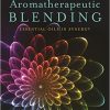 Aromatherapeutic Blending: Essential Oils in Synergy-Original PDF