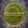 Selective Reproduction in the 21st Century 1st ed. 2018 Edition-Original PDF