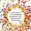 Infectious: A Doctor’s Eye-Opening Insights into Contagious Diseases-Original PDF