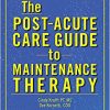 The Post-Acute Care Guide to Maintenance Therapy-Original PDF