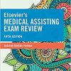 Elsevier’s Medical Assisting Exam Review, 5e-Original PDF