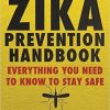 The Zika Prevention Handbook: Everything You Need To Know To Stay Safe-Original PDF