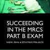 Succeeding in the MRCS Part B Exam (Medipass) – Original PDF