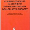 Current Concepts in Aesthetic and Reconstructive Oculoplastic Surgery-Original PDF