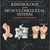 Kinesiology of the Musculoskeletal System: Foundations for Rehabilitation, 3e-Original PDF