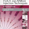 Foot and Ankle Injection Techniques: A Practical Guide, 1e-Original PDF