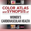 Color Atlas and Synopsis of Womens Cardiovascular Health – EPUB