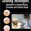 Atlas of Suturing Techniques: Approaches to Surgical Wound, Laceration, and Cosmetic Repair – Original PDF