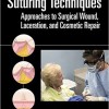 Atlas of Suturing Techniques Approaches to Surgical Wound, Laceration, and Cosmetic Repair – EPUB