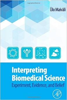 Interpreting Biomedical Science Experiment, Evidence, and Belief