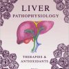 Liver Pathophysiology: Therapies and Antioxidants 1st Edition  – Original PDF
