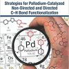Strategies for Palladium-Catalyzed Non-directed and Directed C-H Bond Functionalization 1st Edition – Original PDF