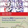 Designing EEG Experiments for Studying the Brain: Design Code and Example Datasets 1st Edition – Original PDF