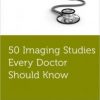 50 Imaging Studies Every Doctor Should Know (Fifty Studies Every Doctor Should Know) 1st Edition – Original PDF