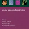 Axial Spondyloarthritis (Oxford Rheumatology Library) 1st Edition – Original PDF