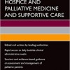 Oxford American Handbook of Hospice and Palliative Medicine and Supportive Care (Oxford American Handbooks in Medicine) 2nd Edition – Original PDF