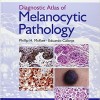 Diagnostic Atlas of Melanocytic Pathology – PDF