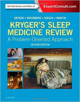 Kryger’s Sleep Medicine Review A Problem-Oriented Approach, 2e