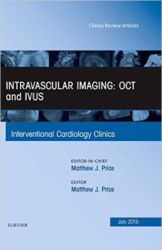 Intravascular Imaging: OCT and IVUS, An Issue of Interventional Cardiology Clinics, 1e – Original PDF