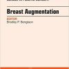 Breast Augmentation, An Issue of Clinics in Plastic Surgery, 1e (The Clinics: Surgery)-Original PDF