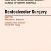 Dentoalveolar Surgery, An Issue of Oral and Maxillofacial Clinics of North America, 1e (The Clinics: Dentistry) 1st Edition – Original PDF