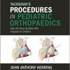 Tachdjian’s Procedures in Pediatric Orthopaedics: From the Texas Scottish Rite Hospital for Children, 1e – EPUB