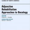 Adjunctive Rehabilitation Approaches to Oncology, An Issue of Physical Medicine and Rehabilitation Clinics of North America, 1e (The Clinics: Orthopedics)-Original PDF