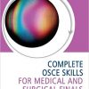 Complete OSCE Skills for Medical and Surgical Finals – Original PDF