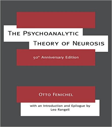 The Psychoanalytic Theory of Neurosis 2nd Edition