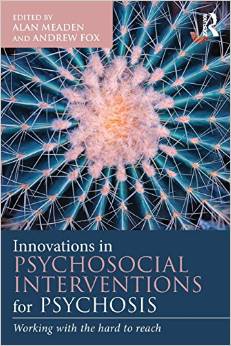 Innovations in Psychosocial Interventions for Psychosis Working with the hard to reach