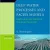 Deep-Water Processes and Facies Models: Implications for Sandstone Petroleum Reservoirs, Volume 5 – Original PDF