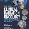 Clinical Radiation Oncology : Indications, Techniques, and Results  3rd Edition – Original PDF