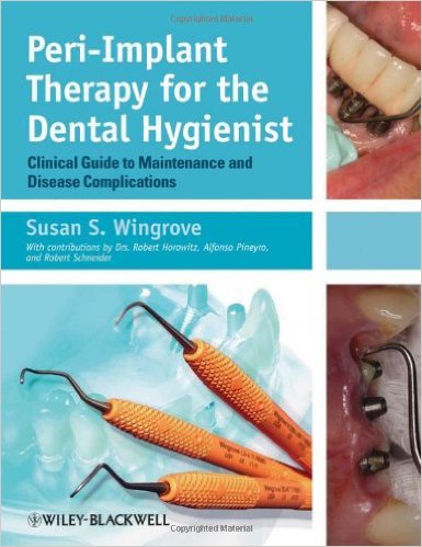Peri-Implant Therapy for the Dental Hygienist: Clinical Guide to Maintenance and Disease Complications – Original PDF