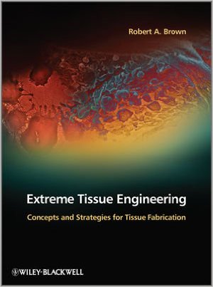 Extreme Tissue Engineering: Concepts and Strategies for Tissue Fabrication – Original PDF