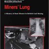 Miners’ Lung: A History of Dust Disease in British Coal Mining – Original PDF