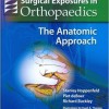Surgical Exposures in Orthopaedics: The Anatomic Approach, 4th Edition – ORIGINAL PDF