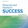 Maternal and Newborn Success: A Q& A Review Applying Critical Thinking to Test Taking 3rd Edition – Original PDF