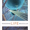 Rendering Life Molecular: Models, Modelers, and Excitable Matter – Original PDF