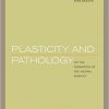 Plasticity and Pathology: On the Formation of the Neural Subject – Original PDF