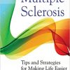 Multiple Sclerosis: Tips and Strategies for Making Life Easier, Third Edition  – Original PDF+EPUB
