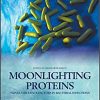 Moonlighting Proteins : Novel Virulence Factors in Bacterial Infections – Original PDF