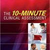 The 10-Minute Clinical Assessment 2nd Edition-Original PDF