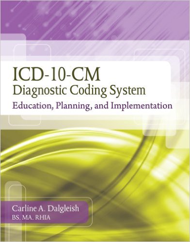 ICD-10-CM Diagnostic Coding System: Education, Planning and Implementation – Original PDF